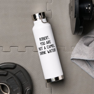 Minimalist Funny Quote Drink Water with A Name Bottle