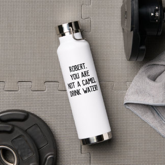 Minimalist Funny Quote Drink Water with A Name Bottle