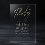 Minimalist Gold Elegant Script 30th Birthday Acrylic Invitations<br><div class="desc">Celebrate a milestone in style with the Minimalist Gold Elegant Script 30th Birthday Acrylic Invitation. This modern and sophisticated invitation features a sleek gold script design on a premium acrylic background, creating an elegant and timeless look. Perfect for upscale birthday celebrations, this invitation sets the tone for an unforgettable evening....</div>