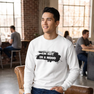 Minimalist "I'm Not In A Mood" Slogan White Crewne Sweatshirt