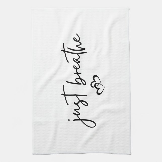 Minimalist “Just Breathe” Simple Inspirational Tea Towel (Vertical)