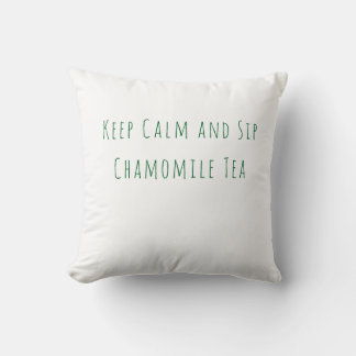 Minimalist Keep Calm and Sip Chamomile Tea Quote Cushion