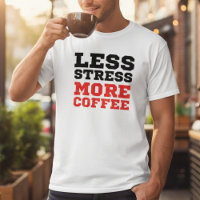 Minimalist Less Stress More Coffee Funny Quote