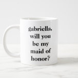 Minimalist Maid of Honour Proposal Personalised  Large Coffee Mug<br><div class="desc">Modern Minimalist Maid of Honour Proposal Personalised Jumbo Mug in Black and White</div>