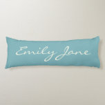 Minimalist Modern Calligraphy Teal Blue Name Body Cushion<br><div class="desc">This custom body pillow features your name in beautiful handwritten script lettering on a stylish teal blue background. Great gift idea.</div>