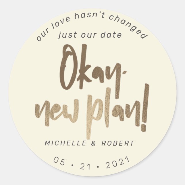 minimalist modern script change the date classic round sticker (Front)