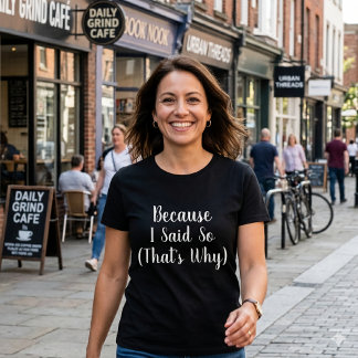 Minimalist Mom Squad Because I Said So  T-Shirt