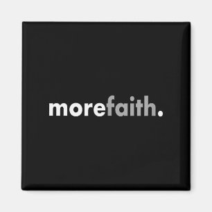 Minimalist More Faith Christian Jesus Believe God  Magnet