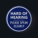 Minimalist Navy Blue White Hard of Hearing 6 Cm Round Badge<br><div class="desc">Display your special needs in style with this hard-of-hearing badge by JessicaAmber. This button features the slogan 'Hard of Hearing, please speak clearly' in a bold white font on a navy blue background. You can edit the text as needed. Also has a white circle border. ⭐ For more disability pins,...</div>