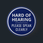 Minimalist Navy Blue White Hard of Hearing 6 Cm Round Badge<br><div class="desc">Display your special needs in style with this hard-of-hearing badge by JessicaAmber. This button features the slogan 'Hard of Hearing, please speak clearly' in a bold white font on a navy blue background. You can edit the text as needed. Also has a white circle border. ⭐ For more disability pins,...</div>