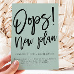 Minimalist new plan wedding green change the date announcement postcard<br><div class="desc">Oops! New plan,  Modern fun casual script wedding change the date with a hand written style typography on sage green,  all colours are editable,  with simple and minimalist white to announce the postponement of your wedding and new plans</div>