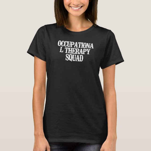 Minimalist  Occupational Therapy Squad T-Shirt (Front)