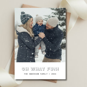 Minimalist Oh What Fun Christmas Family Photo Holiday Card