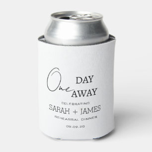 Minimalist One Day Away Wedding Rehearsal Dinner Can Cooler