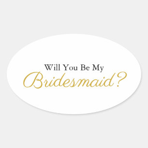 Minimalist Script Will You Be My Bridesmaid Gold  Oval Sticker