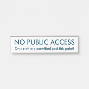 Minimalist, Simple & Humble "NO PUBLIC ACCESS" Door Sign