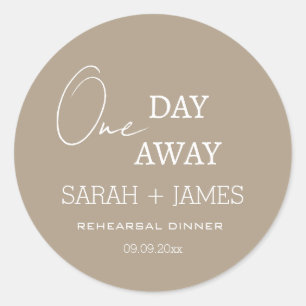 Minimalist Taupe Day Away Rehearsal Dinner  Classic Round Sticker