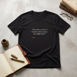 Minimalist Typographic Custom Quote T-Shirt