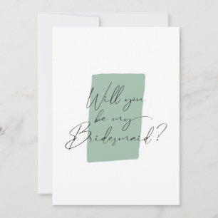 Minimalist Will You Be My Bridesmaid Sage Invitation