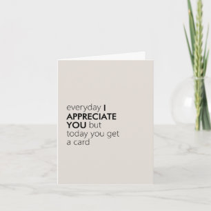 Minimalist Witty "I Appreciate You" Funny Thank You Card