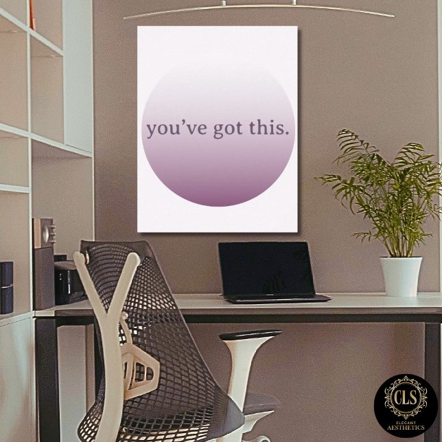 Minimalist “You’ve Got This” Mauve Poster (home office in taupe color design and Minimalist “You’ve Got This” purple
 Poster on wall
)