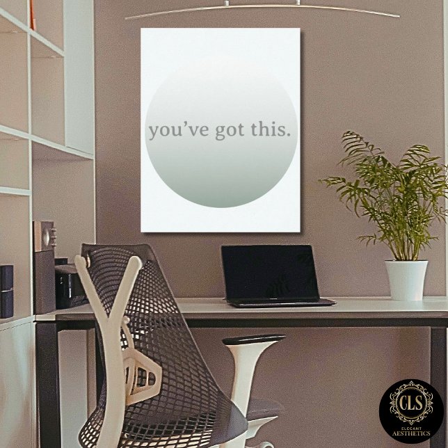Minimalist “You’ve Got This” Olive Poster (home office in taupe color design and Minimalist “You’ve Got This” green Poster on wall
)