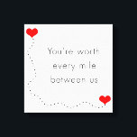 minimalist "you're worth every mile between us" canvas print<br><div class="desc">Clear and simple design representing the romantic phrase "you're worth every mile between us" and two red hearts connected with a long dotted line. Perfect gift for someone in a long distance relationship. You may customise the product by changing the background or adding a photo.</div>