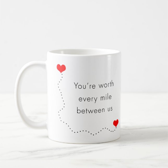 minimalist "you're worth every mile between us" coffee mug (Left)