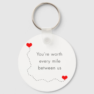 minimalist "you're worth every mile between us" key ring