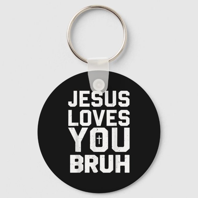 Minimalistic Jesus Love You Bruh Funny Christian Y Key Ring (Front)