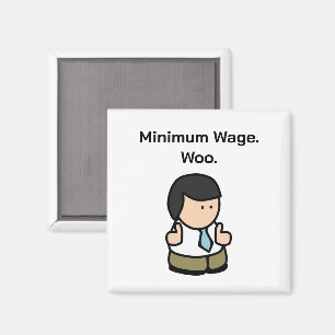 Minimum Wage Woo Funny Office Worker Cartoon Art Magnet