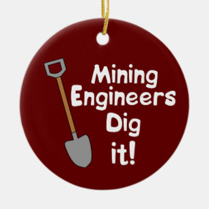 Mining Engineers Dig It Ceramic Tree Decoration