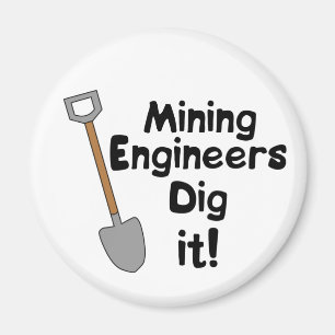 Mining Engineers Dig It Magnet