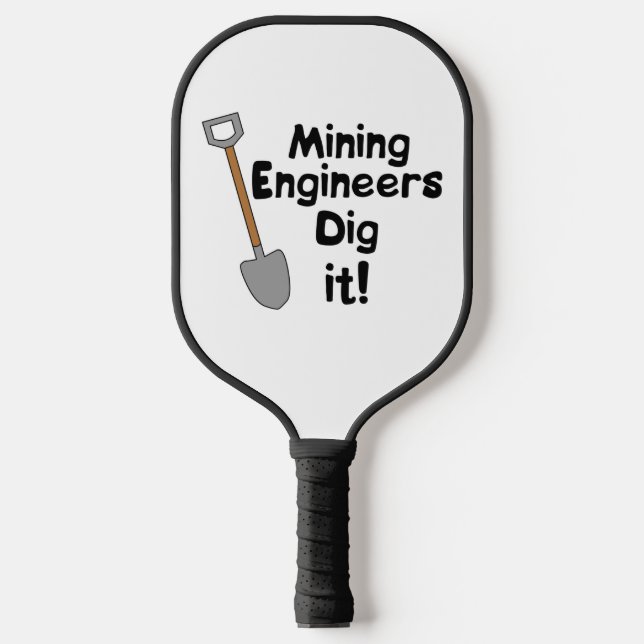 Mining Engineers Dig It Pickleball Paddle (Front)