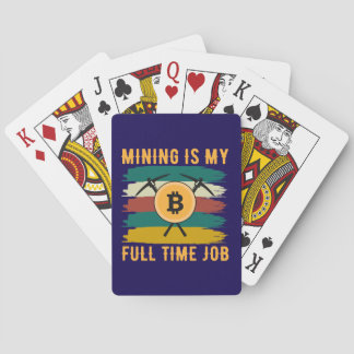 Mining is My Full Time Job Bitcoin Miner, crypto Playing Cards