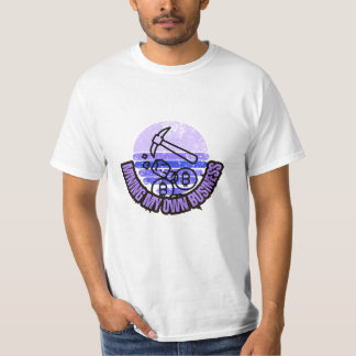 Mining My Own Business T-Shirt