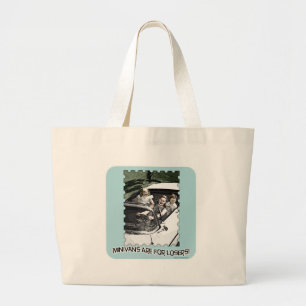 Minivans are 4 Losers! Large Tote Bag