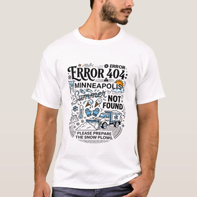 Minneapolis Error Four Hundred Four Summer Not Fou T-Shirt (Front)