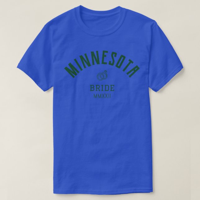 Minnesota Bride  Bachelorette  For the Bride  Wedd T-Shirt (Design Front)