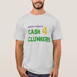 Minnesota cashed in!, Cash 4 Clunkers T-Shirt