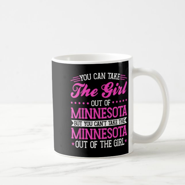 Minnesota Girl Can't Take Out The Minnesota  Coffee Mug (Right)