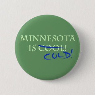 Minnesota is Cool - and Cold! 6 Cm Round Badge