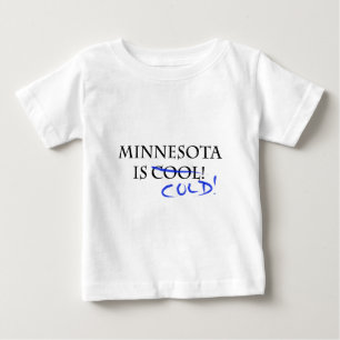 Minnesota is Cool - and Cold! Baby T-Shirt