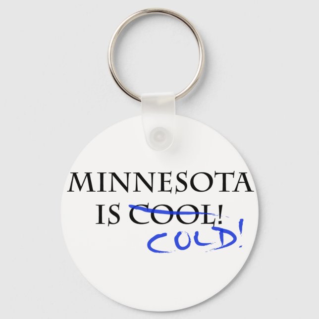 Minnesota is Cool - and Cold! Key Ring (Front)