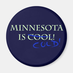 Minnesota is Cool - and Cold! Magnet