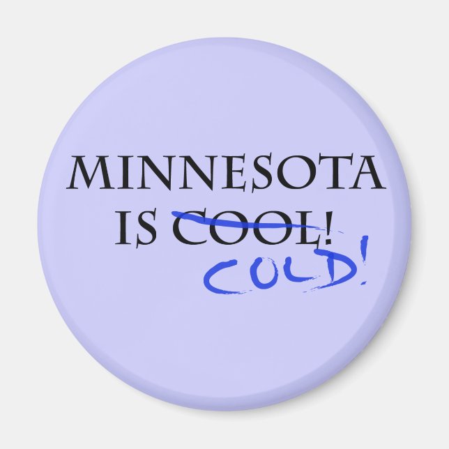 Minnesota is Cool - and Cold! Magnet (Front)