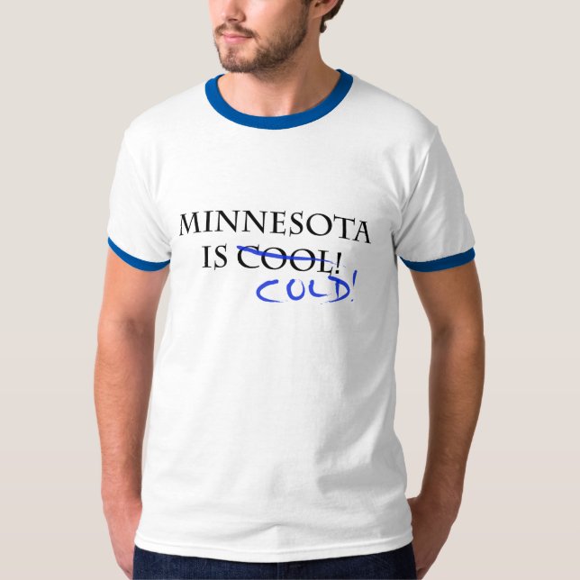 Minnesota is Cool - and Cold! T-Shirt (Front)