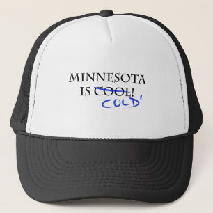 Minnesota is Cool - and Cold! Trucker Hat
