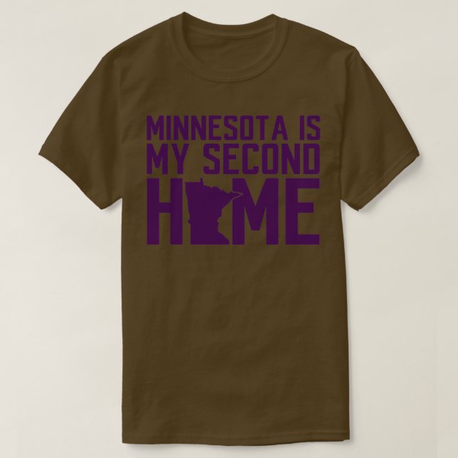 Minnesota Is My Second Home T-Shirt (Design Front)
