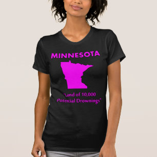 Minnesota - Land of 10,000 Potential Drownings T-Shirt